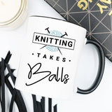 Knitting Takes Balls - Knitting Coffee Mug, - Yarnveda